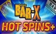 Bar X Hot Spins Slot
