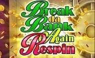 Break da Bank Again Respin Slot
