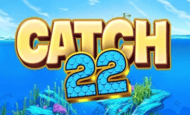 Catch 22 Slot