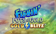 Fishin' Pots of Gold: Gold Blitz Slot