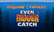 Fishin' Frenzy Even Bigger Catch Slot