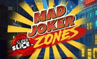 Mad Joker SuperSlice Zones Slot