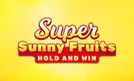 Super Sunny Fruits Hold and Win Slot