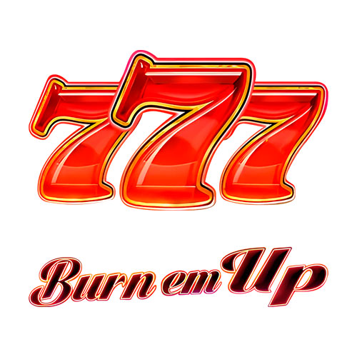 777 Burn Em Up