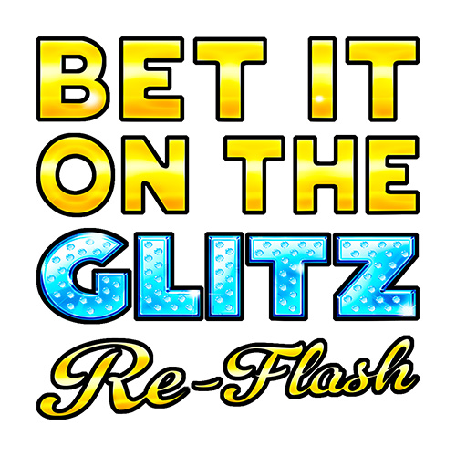 Bet It on the Glitz Re-Flash