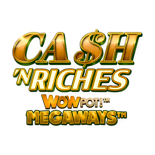 Cash 'N Riches WOWPOT!™ Megaways Slot