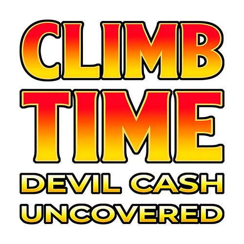 Climb Time Devil Cash Uncovered