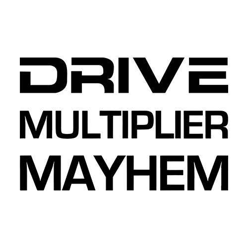 Drive Multiplier Mayhem