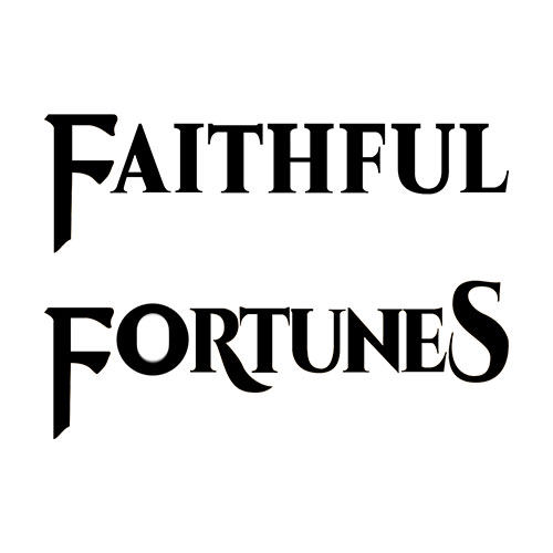 Faithful Fortunes