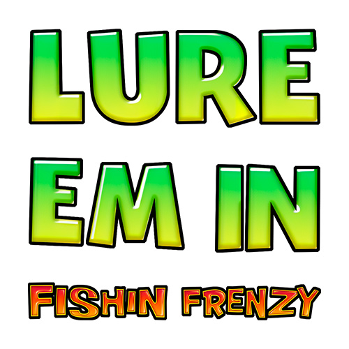 Fishin Frenzy Lure Em In