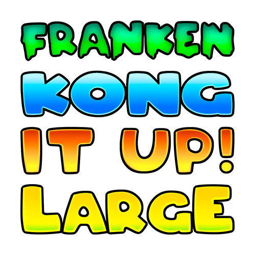 Franken Kong It Up Large