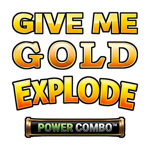 Give Me Gold & Explode Power Combo