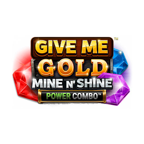 Give me Gold Mine and Shine POWER COMB Slot
