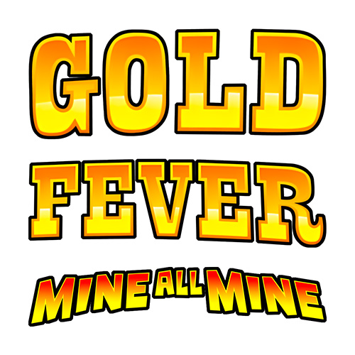 Gold Fever Mine All Mine