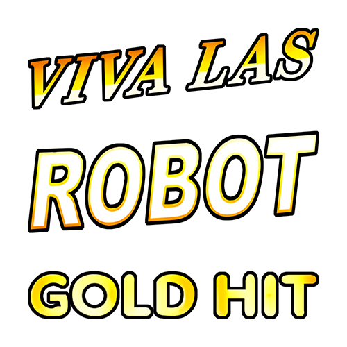 Gold Hit Viva Las Robot