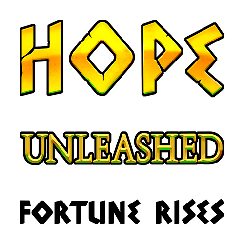 Hope Unleashed Fortune Rises