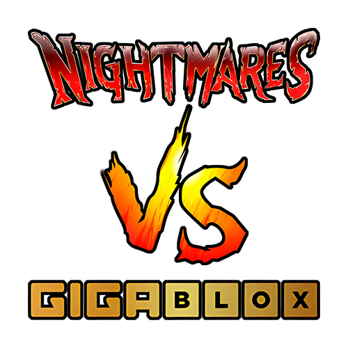 Nightmares VS GigaBlox