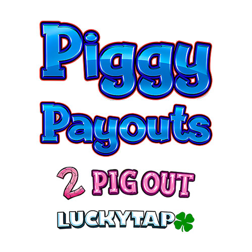 Piggy Payouts 2 Pig Out LuckyTap