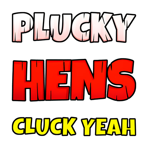 Plucky Hens Cluck Yeah