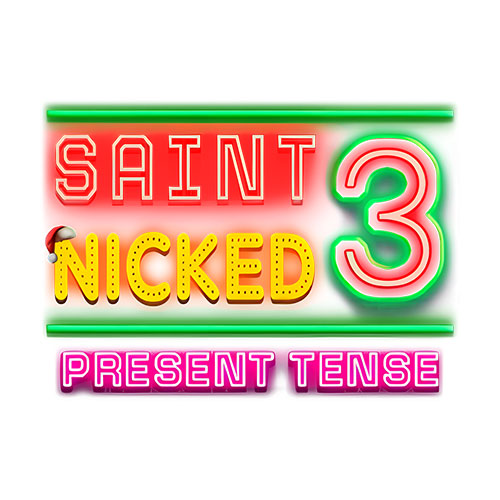 Saint Nicked 3 Present Tense