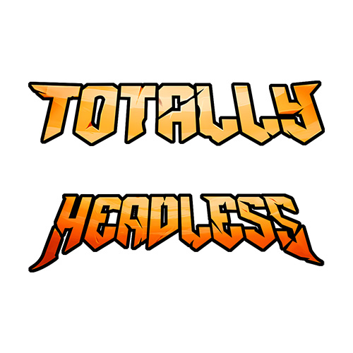 Totally Headless