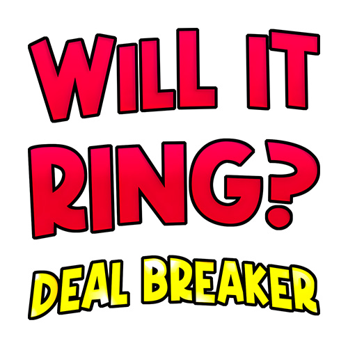 Will it Ring Deal Breaker